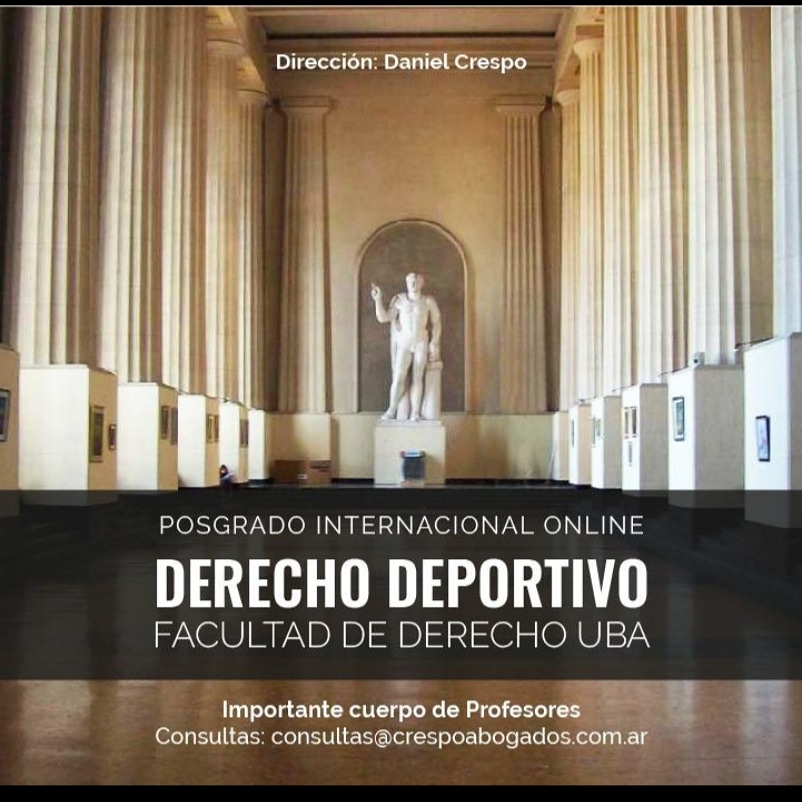 Ya está abierta la inscripción al quinto Posgrado de Derecho Deportivo en la UBA y el segundo internacional online!

Comenzamos el 12 de mayo.
 Consultas 👇
Mail:consultas@crespoabogados.com.ar
 Cel:+54 9 11 5421-2775