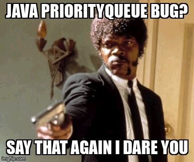overflow_meme's tweet image. Java PriorityQueue bug? stackoverflow.com/questions/6726… #java #maxheap #priorityqueue