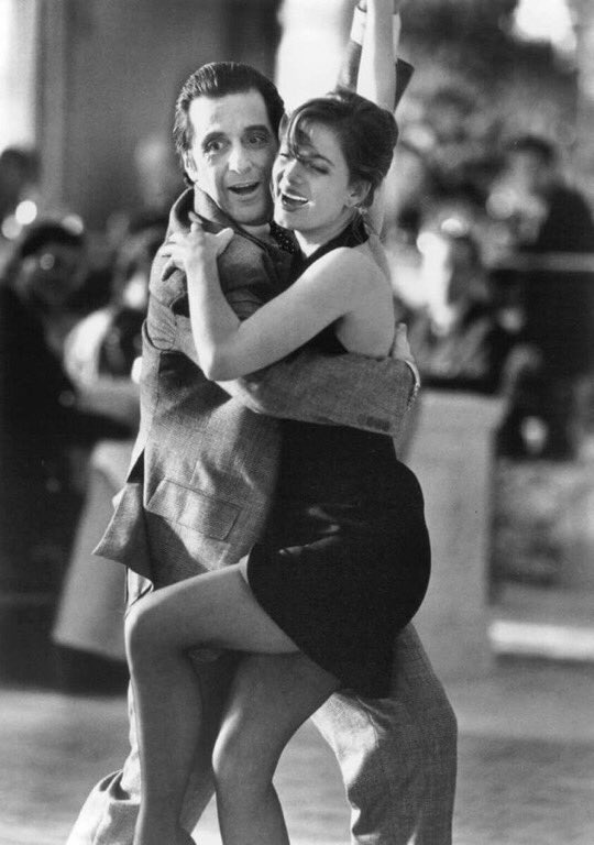 ‘If you get all tangled up, just tango on.’ - Scent of a Woman 1992 by Martin Brest, with Al Pacino and Gabrielle Anwar