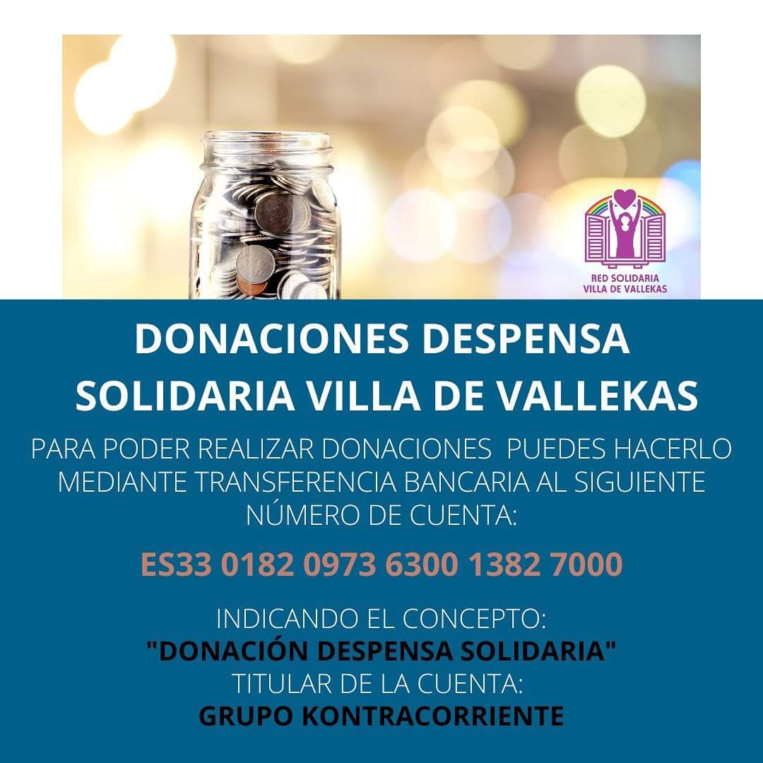 ¡ REABRIMOS LA CUENTA BANCARIA DE DONACIONES !  

ES33 0182 0973 6300 1382 7000

INDICANDO EL CONCEPTO:
"DONACIÓN DESPENSA SOLIDARIA"
TITULAR DE LA CUENTA: 
GRUPO KONTRACORRIENTE