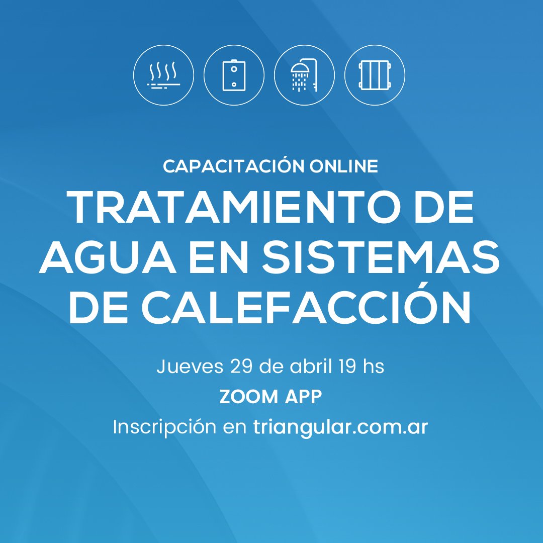 triangularsa's tweet image. #CapacitacionOnline GRATUITA 29/4👉Tratamiento de agua en instalaciones de #calefaccion💦 Hablamos sobre calidad del #agua y las claves para un desempeño óptimo del sistema de radiadores o piso radiante✅Inscripción: triangularsa.com.ar/capacitacion/c…