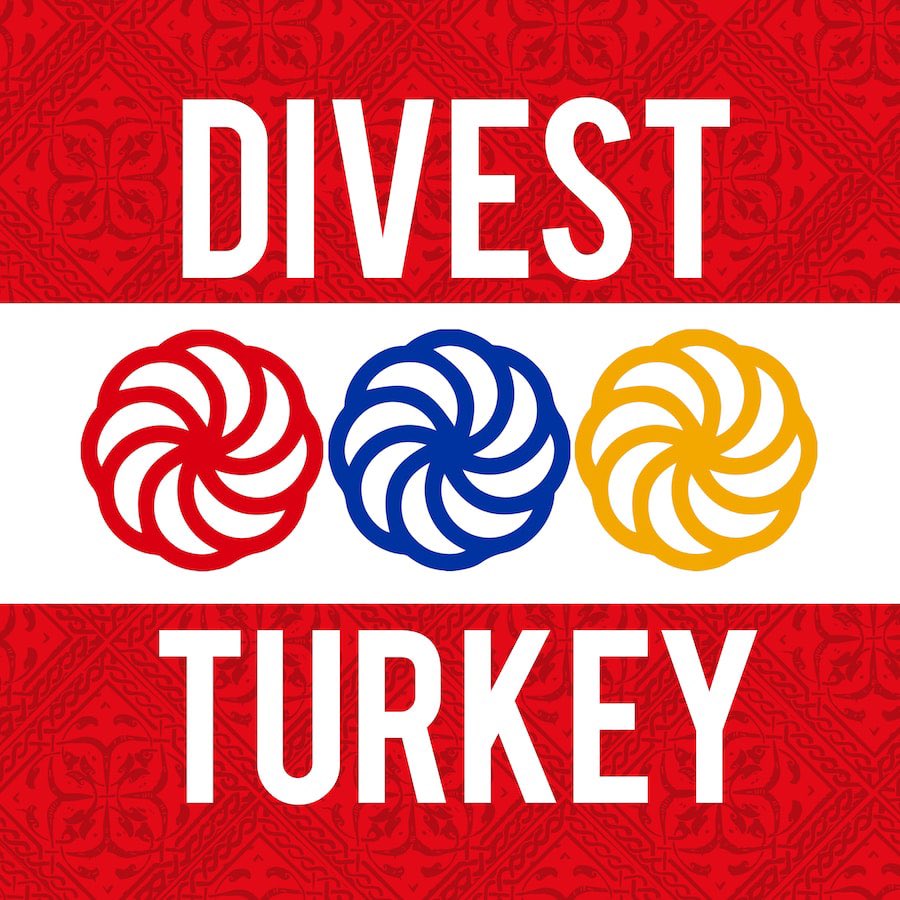 AYF’s Divest Turkey Campaign — The  #DivestTurkey initiative began in order to connect and provide resources for university students and activists on campuses across  to divest all holdings in  gov. In 2017 California adopts bill calling for a $500 Million divestment from 