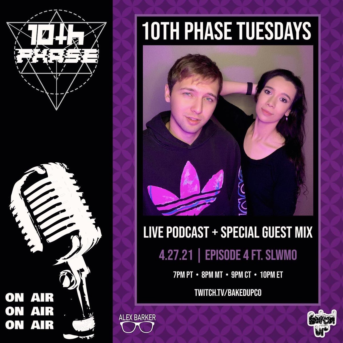 Tuesday 4/27 -  @10thphase Tuesdays (Ep. 4 ft.  @slwmo_sounds) at 8PM MT / 9PM CT  http://twitch.tv/bakedupco  pt.2