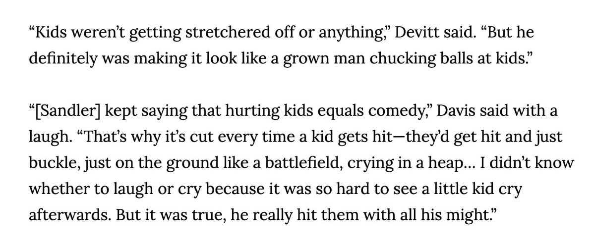 One added benefit of this story was getting to find out once and for all if Sandler was telling the truth about throwing the dodgeballs so hard that he made little kids cry. [Beyond Belief voice] that one is true