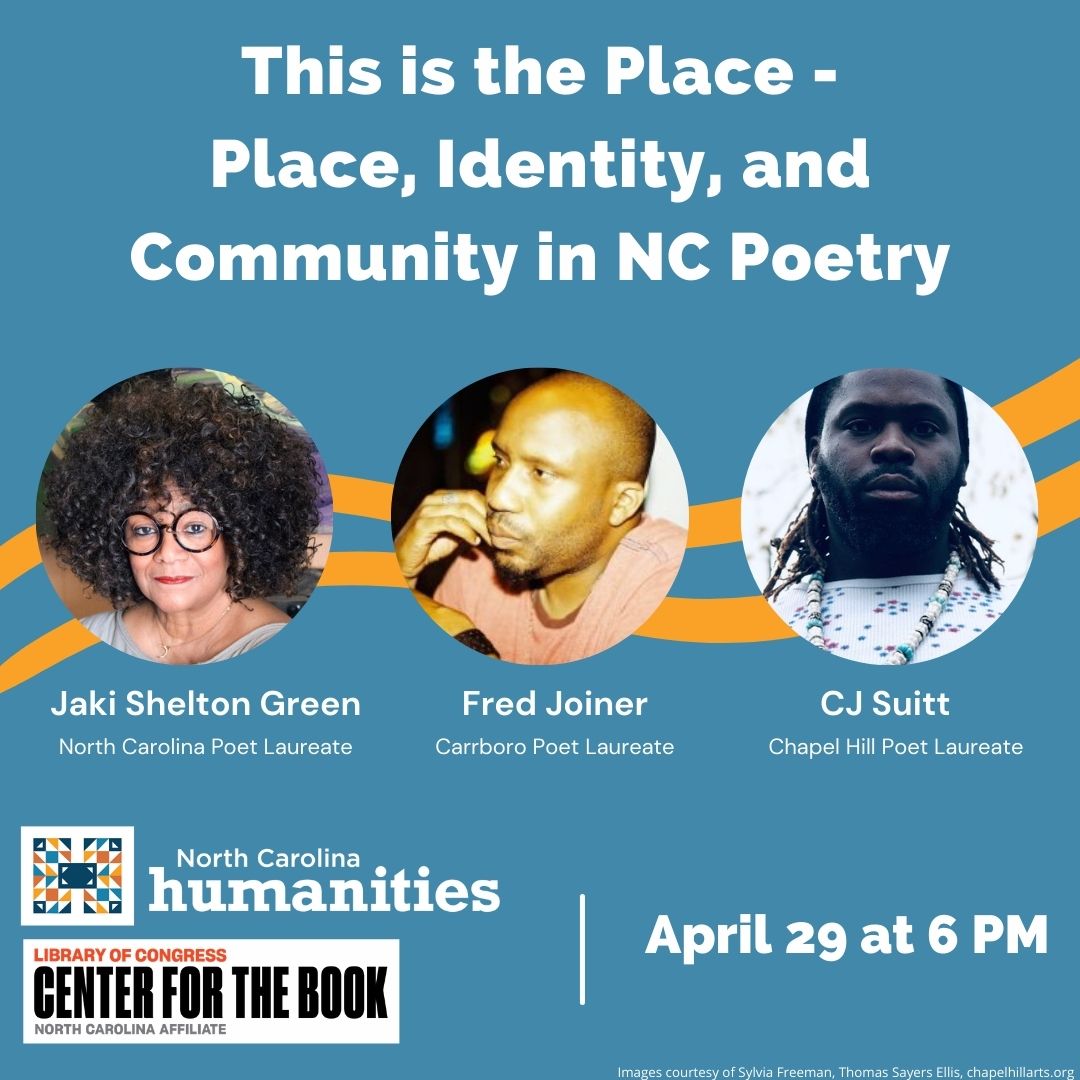 Join NC Humanities on April 29 for a night of poetry and conversation with <a href="/LaureateJaki/">Jaki Shelton Green</a>, <a href="/fjoiner/">Fred Joiner</a>, and <a href="/suittsyouwrite/">CJ Suitt</a> in celebration of National Poetry Month! Visit bit.ly/2QSYOT7 to register. You do not want to miss this! <a href="/ncculture/">NC DNCR</a> <a href="/CHCommunityArts/">Chapel Hill Community Arts & Culture</a> @CarrboroTownGov