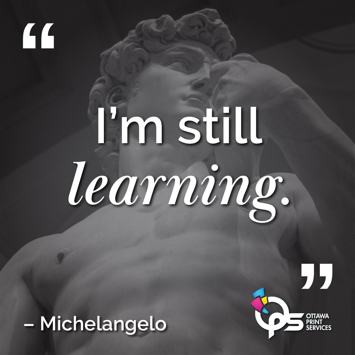 There is always room to learn and grow 💫

#ottawaprintservices #motivationalquotes #michelangelo #learning