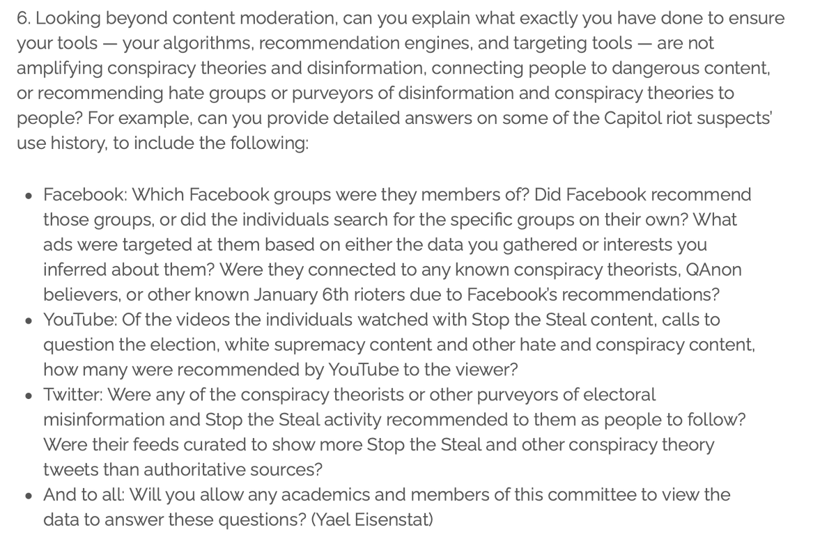 My question: what are you doing to "ensure your tools—algorithms, recommendation engines & targeting tools—aren't amplifying conspiracy theories & disinformation, connecting people to dangerous content, or recommending hate groups or purveyors of disinformation...to people?": 3/
