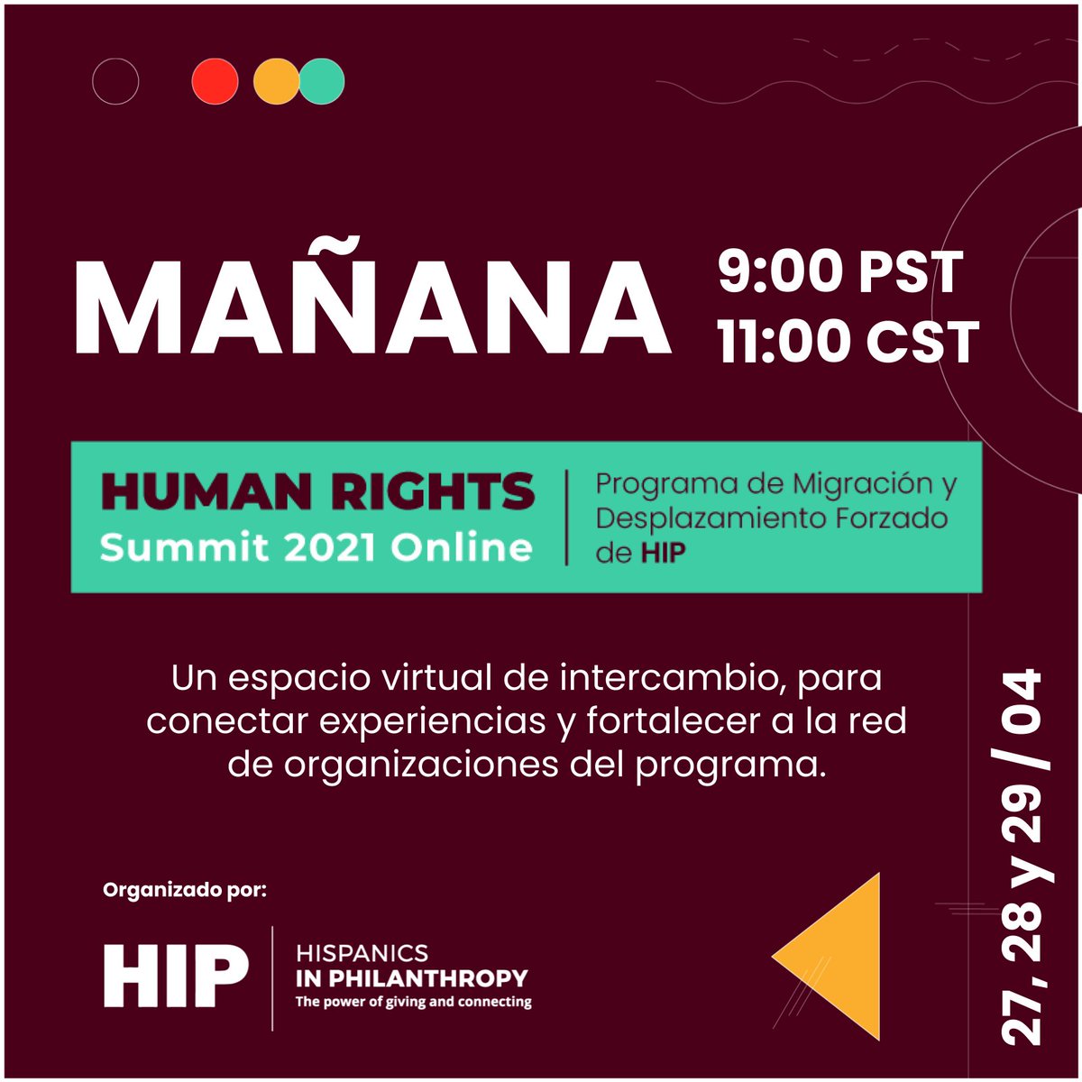 ES MAÑANA! #HumanRightsSummit online 👉 Un espacio de intercambio, para conectar experiencias y fortalecer a la red de organizaciones del Programa de Migración y Desplazamiento Forzado de HIP. 📆 27, 28 y 29 de abril ⏰ 9 am a 14 pm PST ✍️ Inscríbete en hrsummit.hiponline.org/event-details