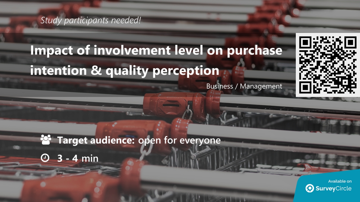 SurveyCircle's tweet image. Participants needed for top-ranked study on SurveyCircle:

&quot;Impact of involvement level on purchase intention &amp;amp; quality perception&quot; surveycircle.com/en/surveys/?sr… via @SurveyCircle

#PurchaseIntention #QualityPerception #countryoforigin #LevelOfInvolvement #su…
