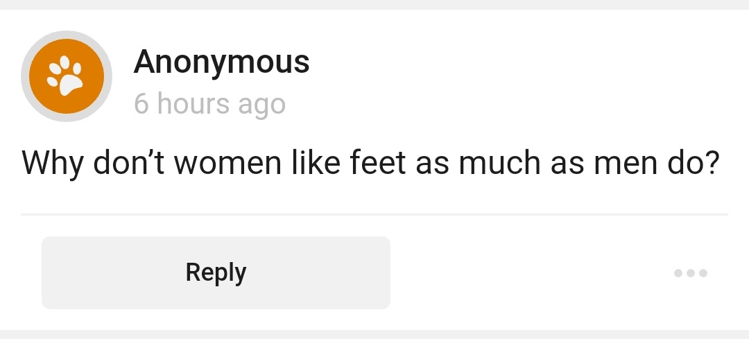 I'm sure women who like women like feet just as much as men who like women do.But women who like men? Have you seen men's feet?? Those gnarled tree roots some of y'all got? No. Absolutely not.