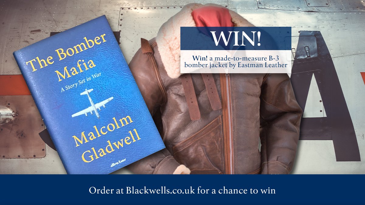 Blackwell S Thebombermafia Is Out Today Gladwell Tells The Unbelievable Tale Of A Group Of Renegade Pilots Who Changed The Course Of Modern Warfare The Bomber Mafia By Malcolm Gladwell