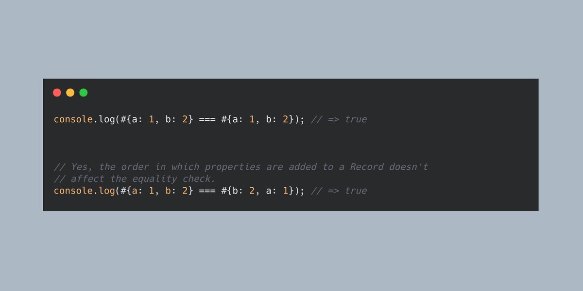 And the greatest addition Records bring with them is the ability to use the strict equality comparison to compare them.If you've ever written a deepEquals() function you'll know that this is to be valued really really high, as it saves developers a lot of time.