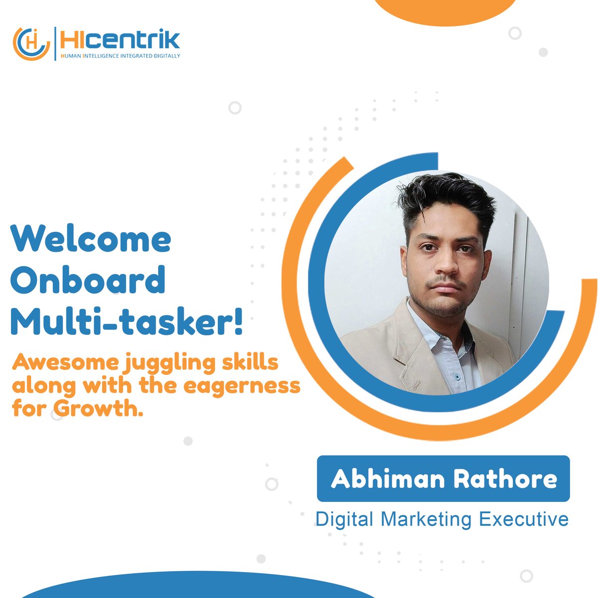 Team #HIcentrik Welcomes Abhiman Rathore

#GrowthMarketing #digitalmarketingexecutive #executive #multitasker #marketer #marketing #familygrow #digitalmarketingagency #newentry #teammates #creative #welcome