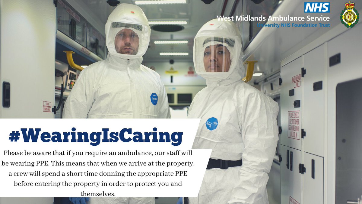 OFFICIALWMAS's tweet image. #WearingIsCaring

Please be aware that if you require an ambulance, our staff will be wearing PPE😷.

This means that when we arrive at the property, a crew will spend a short time donning the appropriate PPE before entering the property, in order to protect you and themselves.