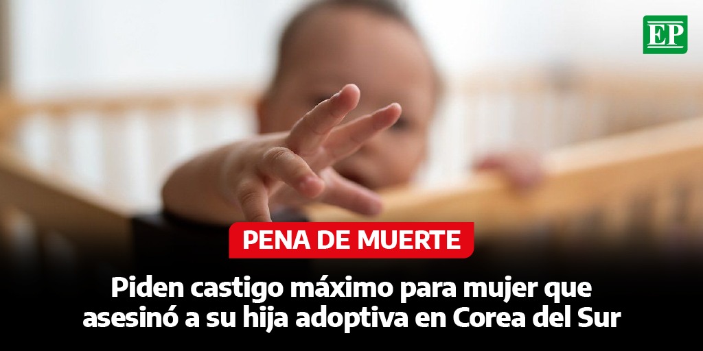 Diario_EP's tweet image. #Lamentable I La Fiscalía #surcoreana solicitó pena de #muerte para una mujer acusada de #asesinar a su hija adoptiva de solo 16 meses. La víctima fue adoptada en febrero del año pasado y murió en octubre, a causa de graves lesiones abdominales y hemorragias internas.