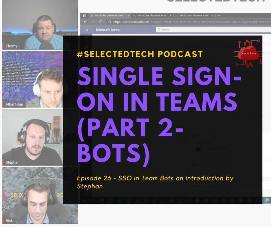 SelectedTech's tweet photo. Episode 26 just got published! You want to configure #SSO for your #bot in #MicrosoftTeams? We got you covered! Invest ~20 minutes and let @stephanbisser guide you through all the details and configuration steps needed. https://t.co/XMWOS1LSmk https://t.co/pYGUt6mwBK