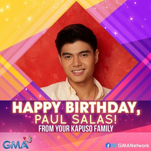Happy Birthday to our young Kapuso hunk, PAUL SALAS ( Stay safe and blessed.   
