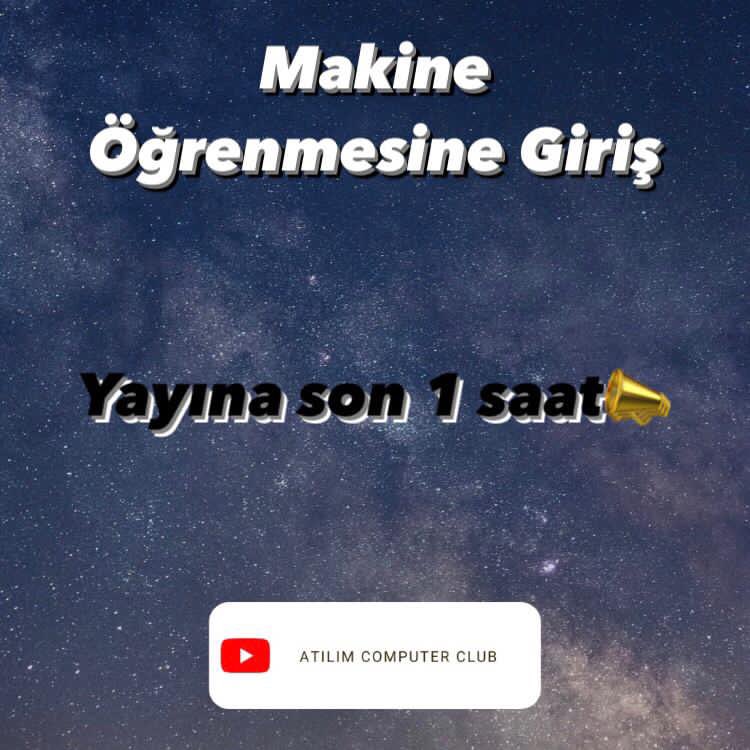 Okulumuz Yazılım Mühendisliği Bölümü Araştırma Görevlisi Tolga Üstünkök ile bugün gerçekleştireceğimiz “Makine Öğrenmesine Giriş” eğitimi saat 21.00’da başlayacak 🤩🎊 Etkinliğimizin sertifikalı olacaktır!!

Atılım Computer Club kanal linki:
youtube.com/channel/UCoViX…