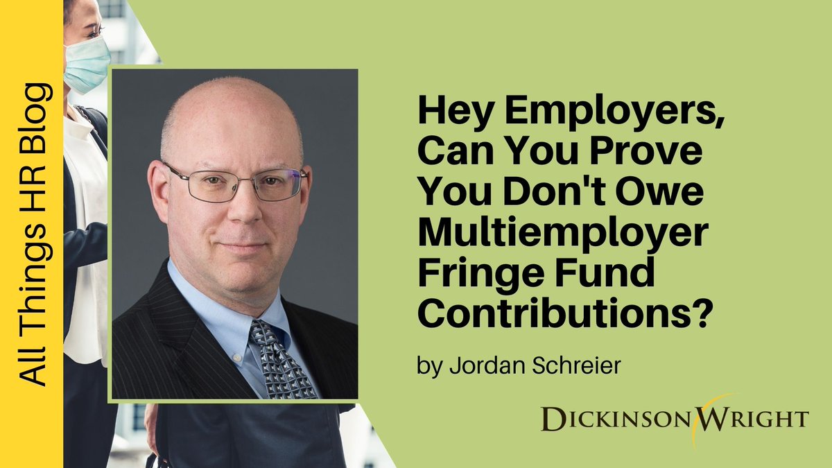 dickinsonwright's tweet image. Jordan Schreier’s article, “Hey Employers, Can You Prove You Don&apos;t Owe Multiemployer Fringe Fund Contributions?,” has been published to the All Things HR blog. bit.ly/2Rc3uUj #EmpLaw #BenefitPrograms #DWPLLC