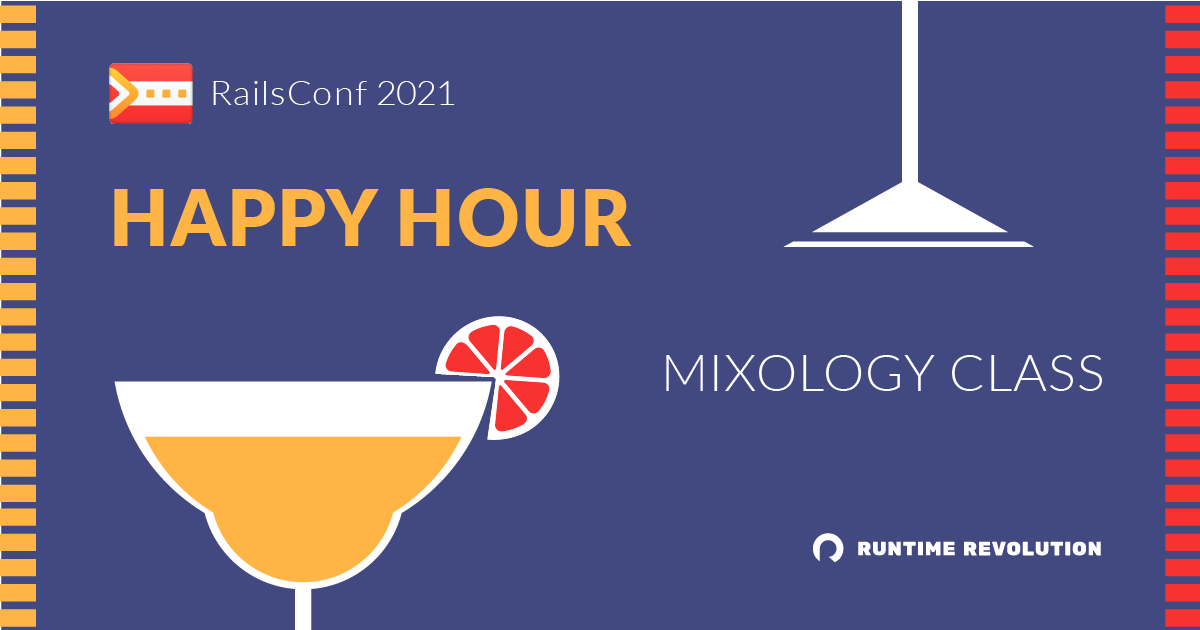 RuntimeRev's tweet image. At Runtime Revolution we were very proud to be a sponsor of the Happy Hour Mixology Class. Cheers! 🍸
#RubyOnRails #RailsConf #RailsConf2021
