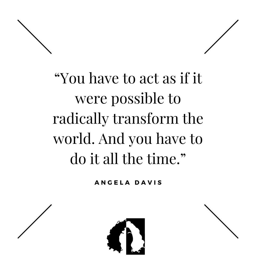 SRCSandra's tweet photo. "You have to act as if it were possible to radically transform the world. And you have to do it all the time" --- Angela Davis. https://t.co/2VRp5L5Jgj