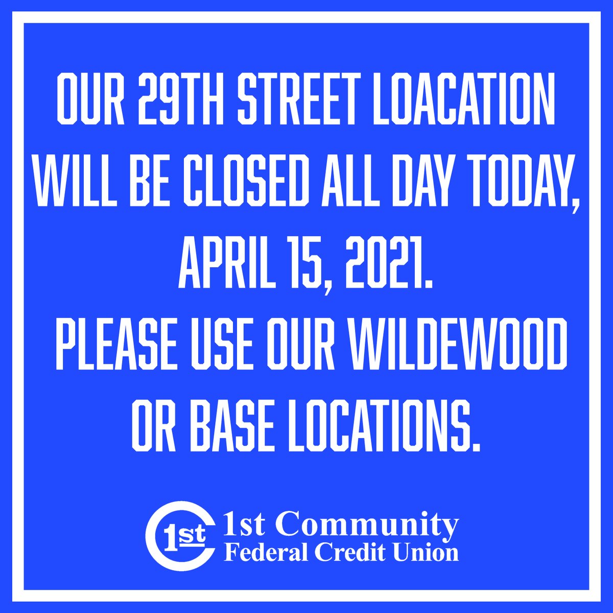 Due to circumstances out of our control, the 29th Street Branch in San Angelo will be closed today. The Wildewood and Goodfellow Air Force Base Location will remain open.
