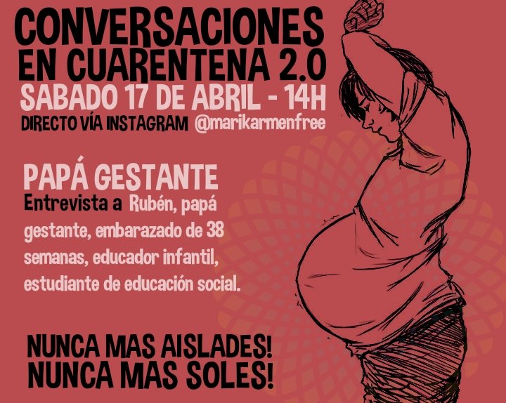 #ConversacionesEnCuarentena 2.0

🗣️PAPÁ GESTANTE
Entrevista a:
Rubén, papá gestante, embarazado de 38 semanas, educador infantil, estudiante de educación social.

Sábado 17 de abril - 14h. Directo de Instagram en el canal de <a href="/marikarmenfree/">Marikarmen Free ♁⚥ 🇵🇸</a>

+info: instagram.com/p/CNr-kqGDgIj/…