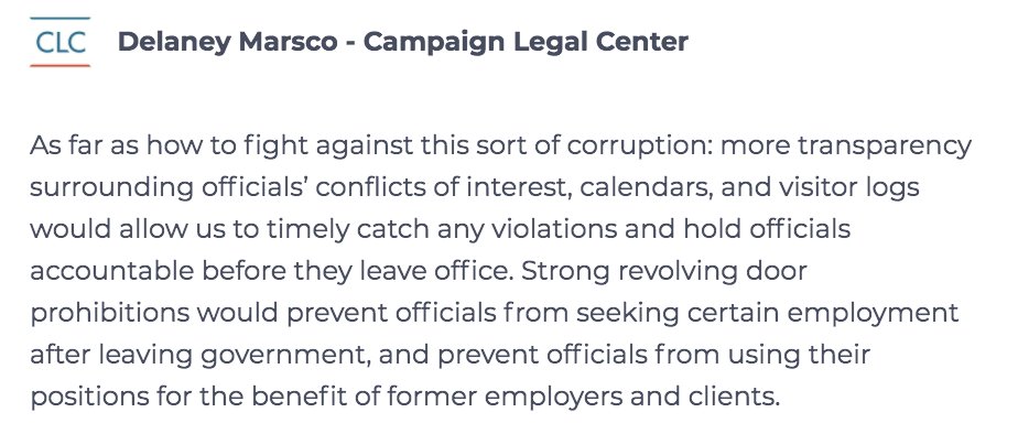 "As far as how to fight against this sort of corruption: more transparency surrounding officials’ conflicts of interest, calendars, and visitor logs would allow us to timely catch any violations and hold officials accountable before they leave office."