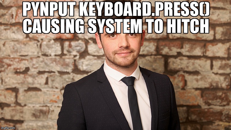 overflow_meme's tweet image. pynput keyboard.press() causing system to hitch stackoverflow.com/questions/6711… #keyboard #python #pynput