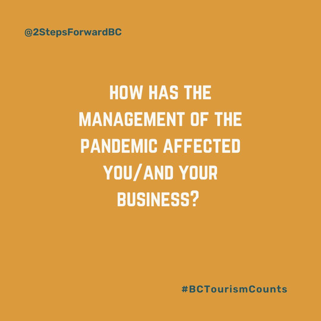 2StepsForwardBC's tweet image. Tell us... how has the management of the pandemic affected you and/or your Tourism &amp;amp; Hospitality business? #BCTourismCounts #2StepsForwardBC