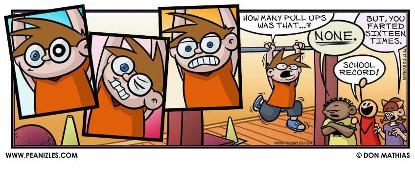 Keep your chin up...

#peanizles #webtoons #webcomic #comicstrip #pullups #excercise #gymclass #makingcomics