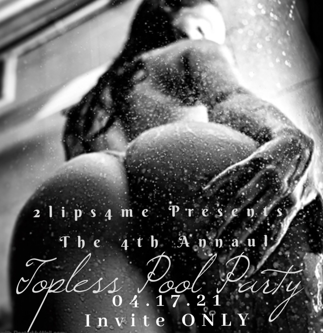 2Lips4MeVIP's tweet image. THE 4THE ANNUAL TOPLESS POOL PARTY!!!
THIS SATURDAY 04.17.21