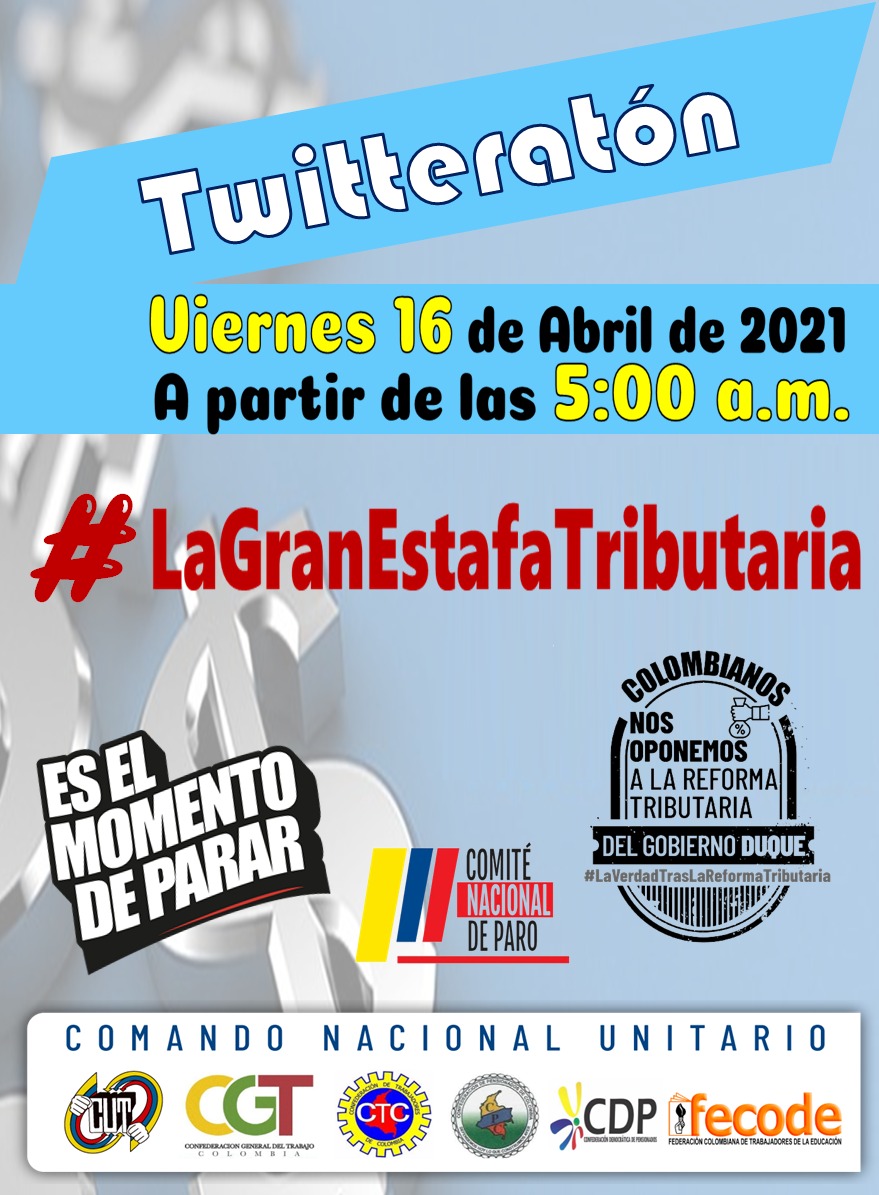 CGT Oficial Colombia (@cgtcol) on Twitter photo #CGTInvita
Gran Twitteraton en contra de la Reforma Tributaria que el Gobierno Nacional presento ante el <a href="/SenadoGovCo/">Senado de la República 🇨🇴</a>
Vamos todos a trinar con el hashtag:
#LaGranEstafaTributaria
🗓️ 16 de abril de 2021.
🕢 5: 00 A.M
@poyolap #CGTInvita
Gran Twitteraton en contra de la Reforma Tributaria que el Gobierno Nacional presento ante el <a href="/SenadoGovCo/">Senado de la República 🇨🇴</a>
Vamos todos a trinar con el hashtag:
#LaGranEstafaTributaria
🗓️ 16 de abril de 2021.
🕢 5: 00 A.M
@poyolap