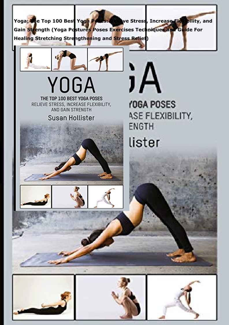 ✓[PDF]🔥 Yoga: The Top 100 Best Yoga Poses: Relieve Stress, Increase / X