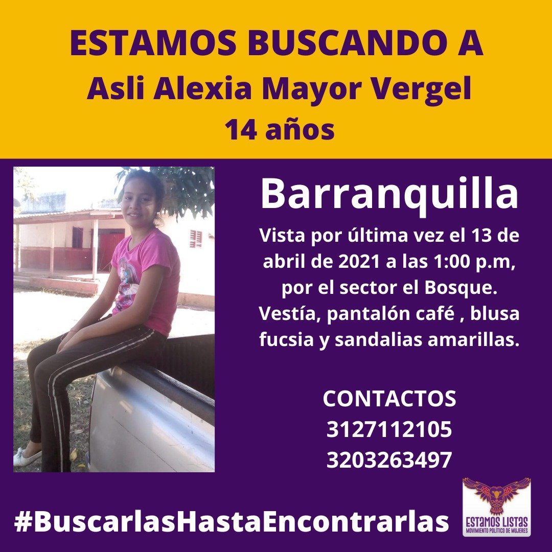Estamos_Listas's tweet photo. Solicitamos urgentemente la activación de todos los mecanismos institucionales para la búsqueda de Asli Alexia Mayor Vergel (14), vista por última vez el 13 de abril en el barrio El Bosque, #Barranquilla. 

#BuscarlasHastaEncontrarlas es obligación del Estado. @nelsonpatron_ https://t.co/KGz4r3sn1f