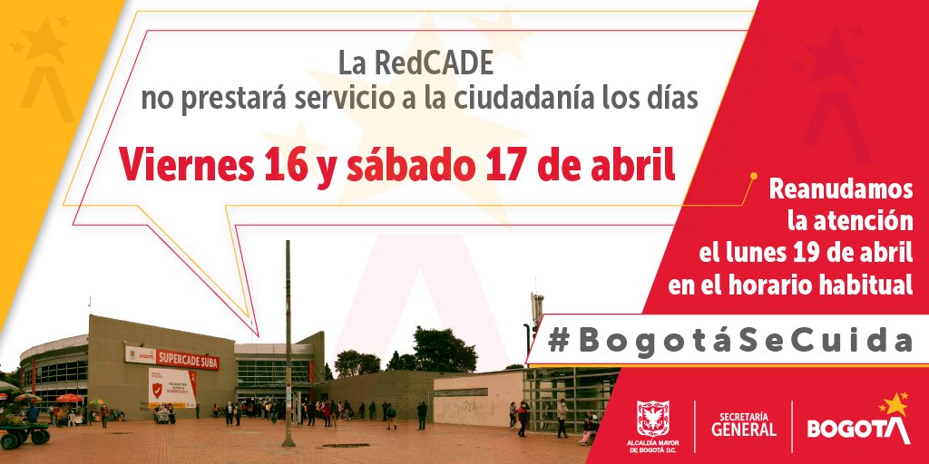 #Atención Ten presente que debido a los lineamientos de la Administración Distrital de cuarentena general, los días viernes 16 y sábado 17 de abril no habrá atención a la ciudadanía en los puntos físicos de la RedCADE.