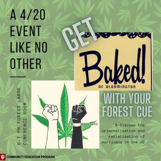 Come enjoy free cookies from 6-7 PM in the Forest Large Conference Room for a special 4/20 celebration. Learn more about the history of marijuana in the United States and discuss with others!