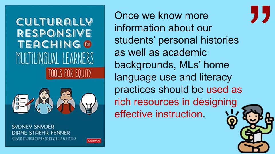 Once we know more information about our Ss’ personal histories as well as academic backgrounds, MLs’ home lang use &amp; literacy practices should be used as rich resources in designing effective instruction.

#MLLChat_BkClub <a href="/DStaehrFenner/">Diane Staehr Fenner, Ph.D. (she/her)</a> <a href="/SydneySupportEd/">Sydney Snyder (she/her)</a> amzn.to/3wTRd7n