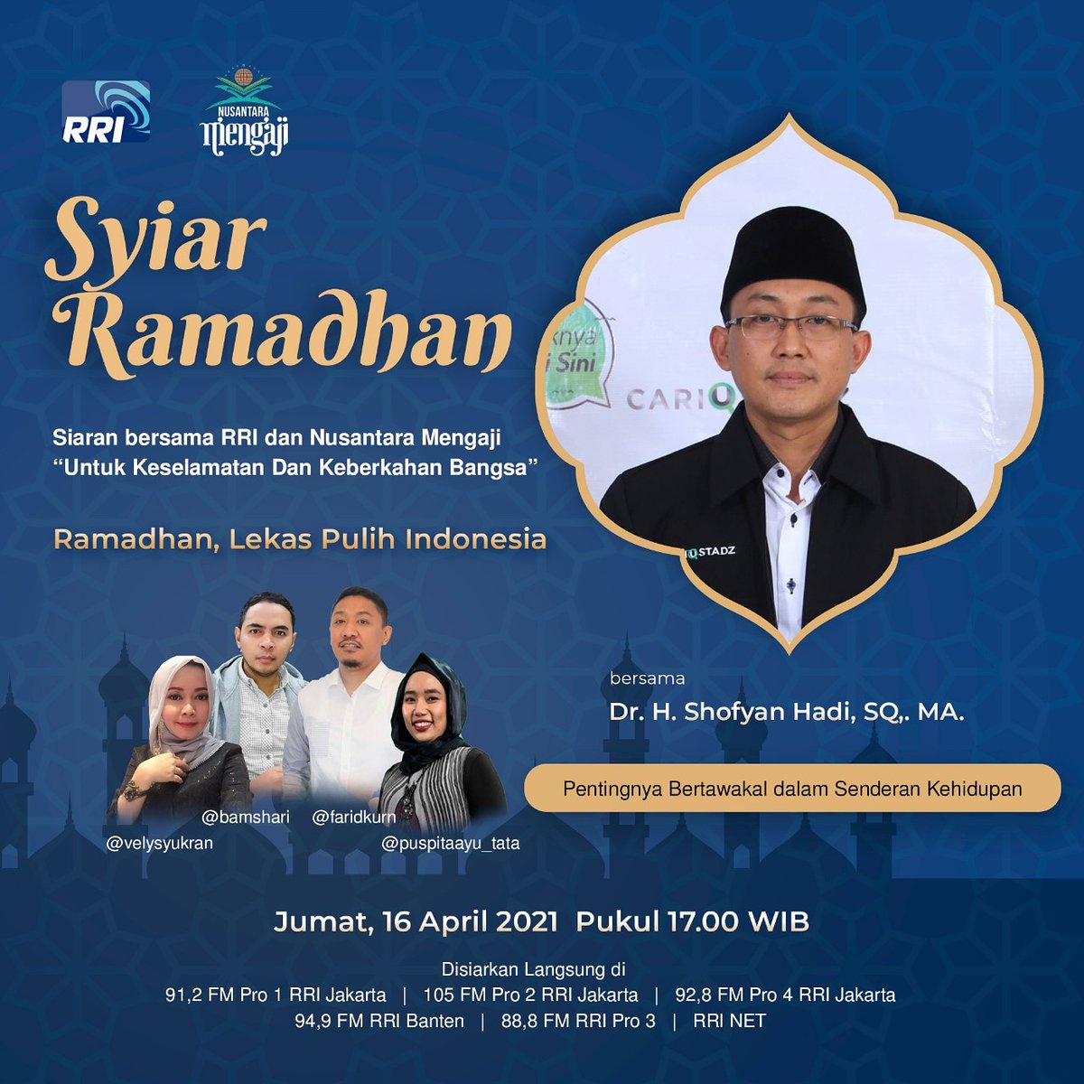 Syiar Ramadhan kali ini akan membahas Pentingnya Bertawakal dalam Senderan Kehidupan bersama Dr. H. Shofyan Hadi, SQ., MA. 

Kirimkan pertanyaan anda ke 08121234912 atau 021-3440696/3441494. Ada hadiah Al Quran dari Nusantara Mengaji untuk penanya terpilih.