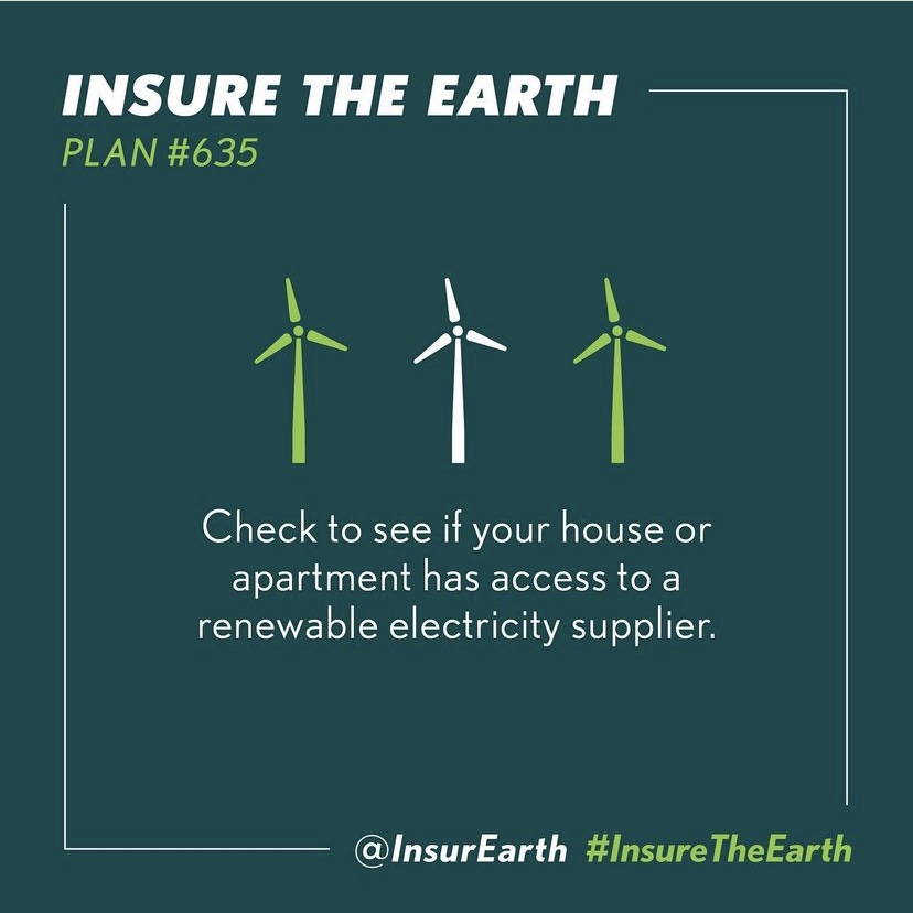 Plan #635: Check to see if your house or apartment has access to a renewable electricity supplier

#InsureTheEarth 🌏🌍🌎