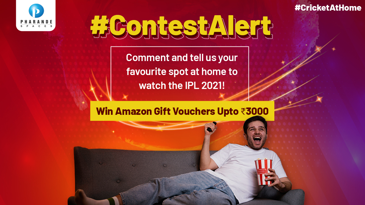 #ContestAlert
Comment down below with the hashtag #CricketAtHome and tell us your favourite spot at home to watch the IPL 2021 matches and stand a chance to win Amazon Vouchers worth ₹3000/-. 
Don't forget to follow us!
 #PharandeSpaces #IPL2021 #Cricket