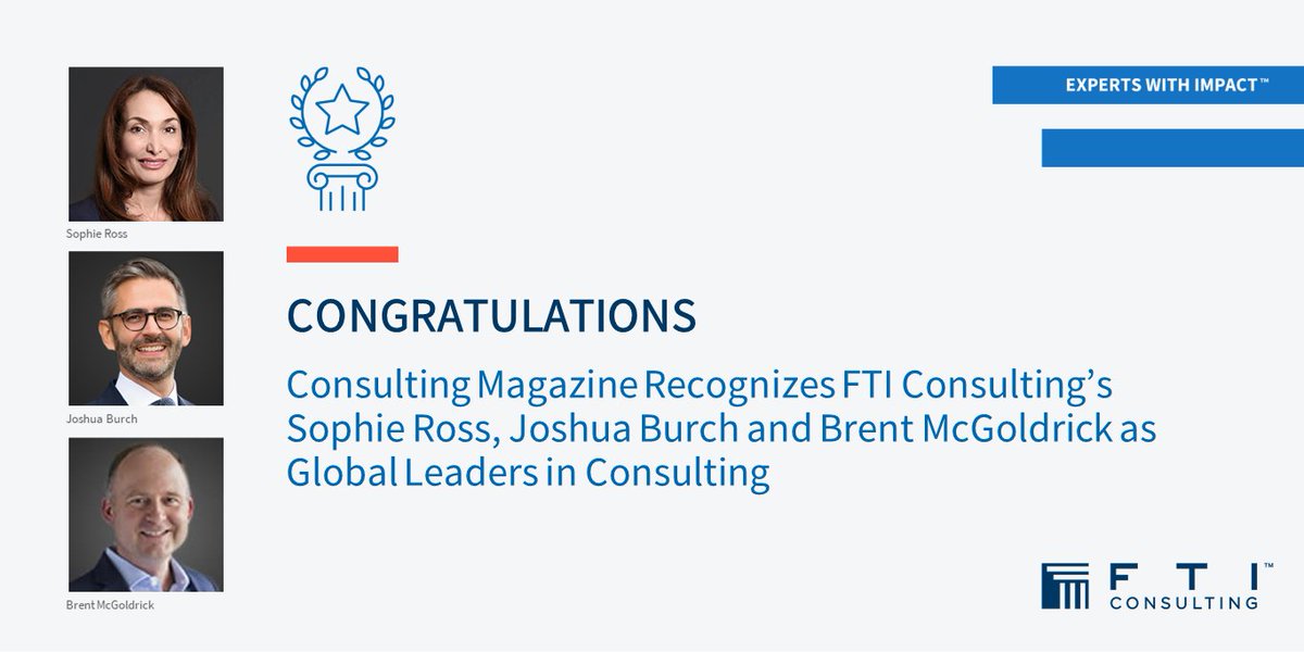 FTIConsulting's tweet photo. We are pleased to share that Senior Managing Directors Sophie Ross, Joshua Burch and Brent McGoldrick have been named Global Leaders in Consulting by Consulting magazine. Learn more: https://t.co/5bF9p4o9rZ @Consulting_Mag #TeamFTI https://t.co/FAnLLsGx1F
