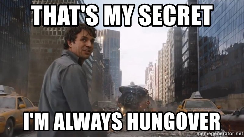 Nurse: this second dose might make you feel like you've got a bad hangover

Me: