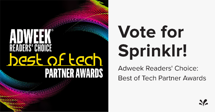 Excited to share that Sprinklr is nominated in 4 categories of <a href="/Adweek/">ADWEEK</a> Readers’ Choice: Best of Tech Partner Awards! You can vote once every 24 hours here: ms.spr.ly/6019Vj80d