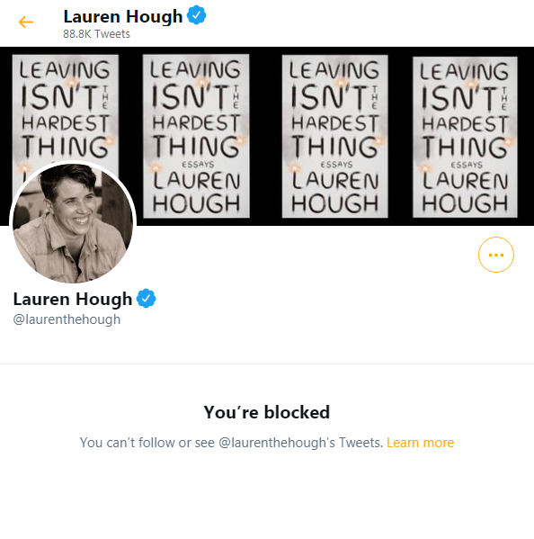 Update:Forty-nine minutes after posting our first tweet about Lauren Hough, we discovered that she had blocked this account.At the time, that tweet had 2 Likes, 1 reply, and no retweets. Which suggests that Lauren is still angrily namesearching herself...