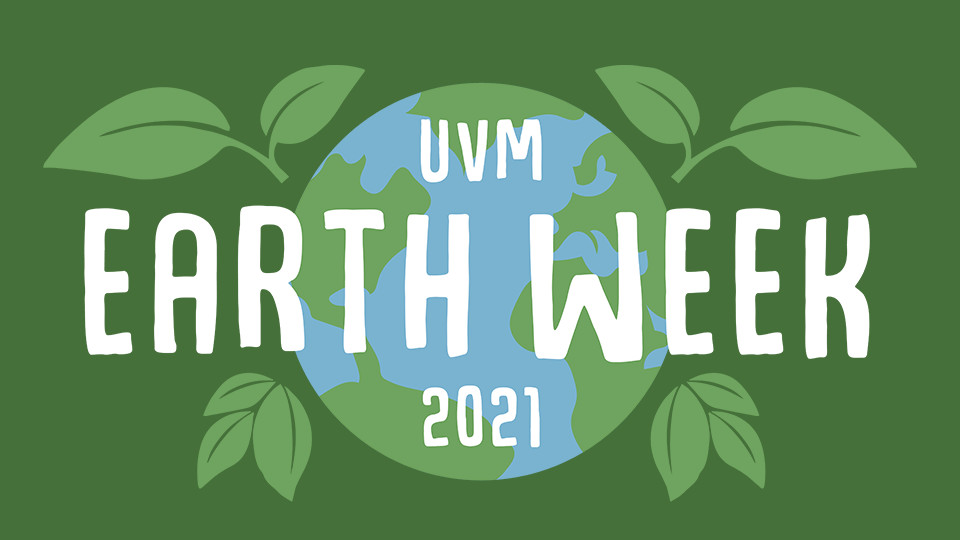 Join the Department of Student Life, UVM Eco-Reps, RSNER,  and other campus partners for UVM’s annual Earth Week celebration!

Starting tomorrow, there are various events to participate in, both virtual and in person!

For a full list of events, visit:
uvmbored.com/earthweek/