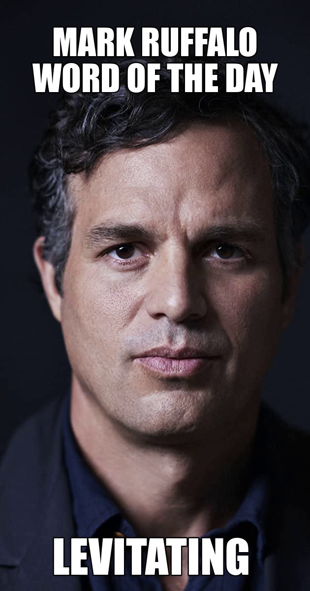 WOTDmarkruffalo's tweet photo. levitating https://t.co/J7mpRns4Um
