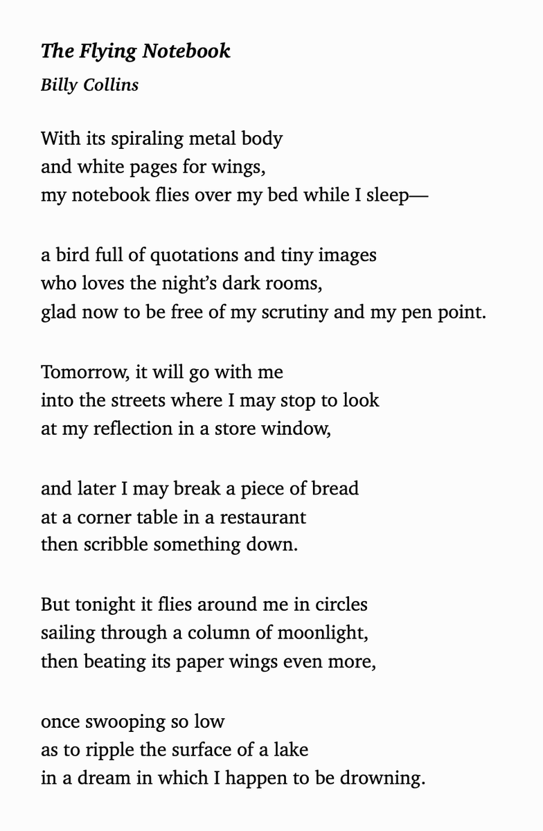 Today's poems are 3 glowing testaments to powers of Billy Collins's observation, imagination, and wit! Day 17 -  #APoemADay(1/3)The Flying Notebook by Billy Collins--I wonder if, like Collins's notebooks, my iPad also flies while I sleep? 