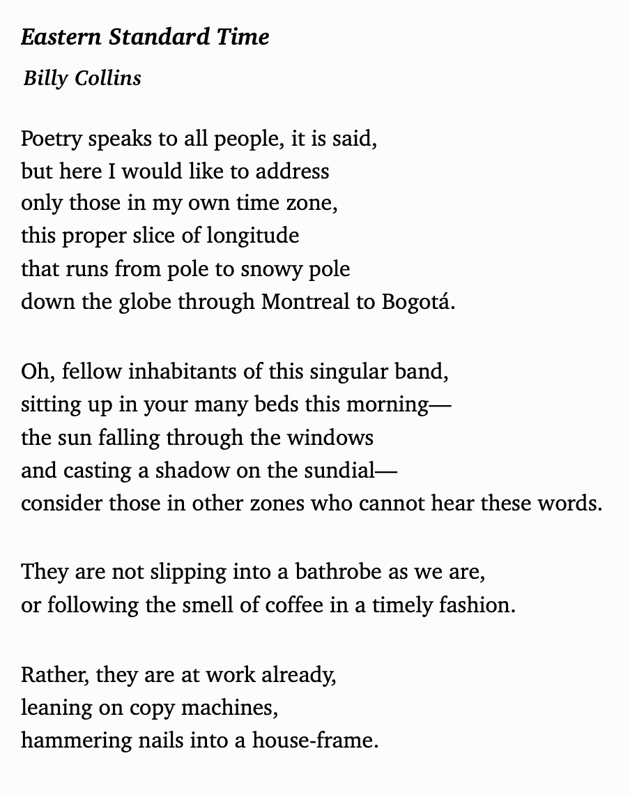 Day 17 -  #APoemADay(3/3)Eastern Standard Time by Billy Collins--Today's final poem is a curious manifesto to a most unusual target audience! 