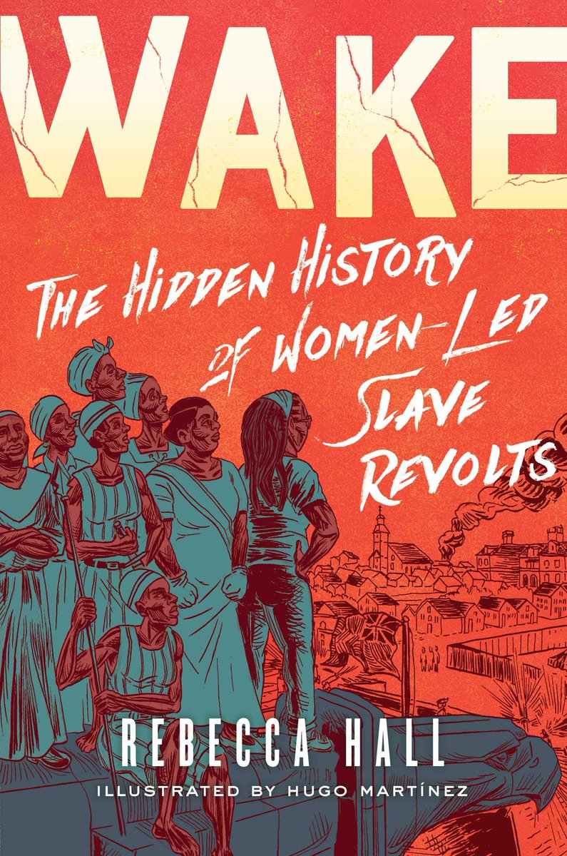 Wake: The Hidden History of Women-Led Slave Revolts by  @WakeRevolt